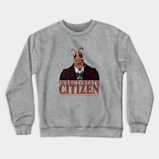 insect-state citizen Crewneck Sweatshirt